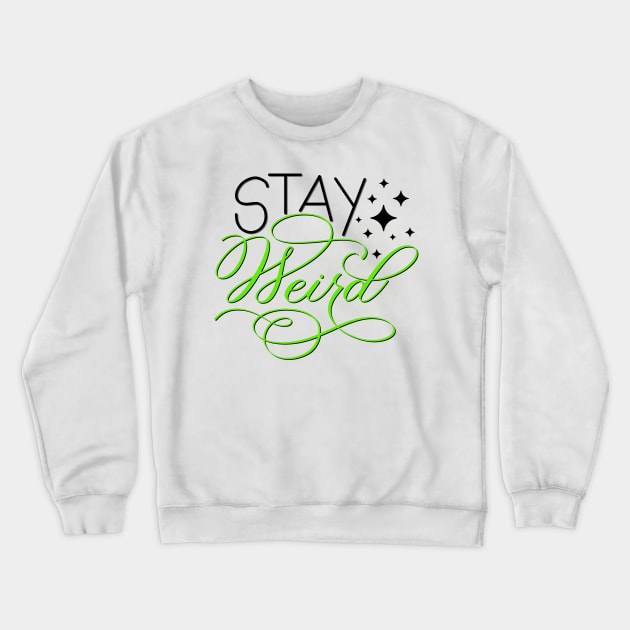 Stay Weird 1 Crewneck Sweatshirt by Gsallicat